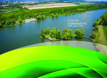 Megjelent a nagykanizsai Csónakázó-tó történetét feldolgozó kötet